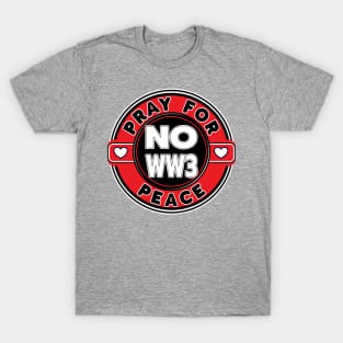 Copy of NO WW3 PRAYING FOR PEACE RED AND WHITE DESIGN T-Shirt